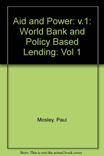 Beispielbild fr Aid and Power: The World Bank and Policy-Based Lending : Analysis and Policy Proposals zum Verkauf von Wonder Book