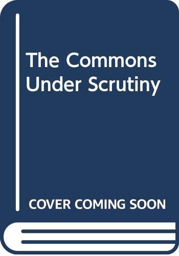 9780415011471: The Commons Under Scrutiny