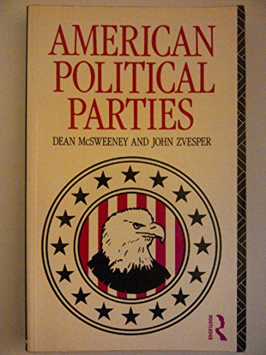 Stock image for AMERICAN POLITICAL PARTIES: THE FORMATION, DECLINE AND REFORM OF THE AMERICAN PARTY SYSTEM. for sale by Cambridge Rare Books