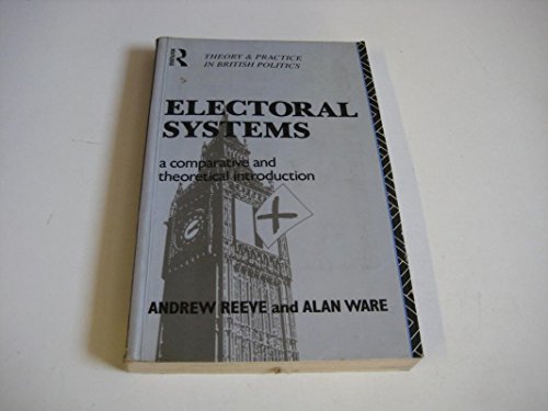 Imagen de archivo de Electoral Systems: A Theoretical and Comparative Introduction (Theory and Practice in British Politics) a la venta por WorldofBooks