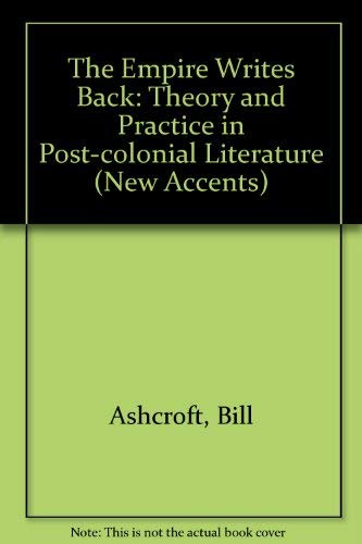 9780415012089: The Empire Writes Back: Theory and Practice in Post-colonial Literature (New Accents)