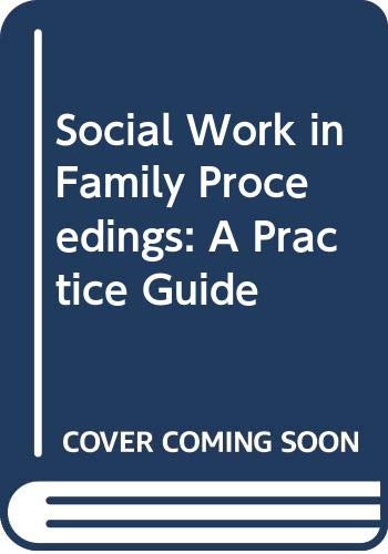 Imagen de archivo de Social Work in Family Proceedings: A Practice Guide a la venta por The Guru Bookshop