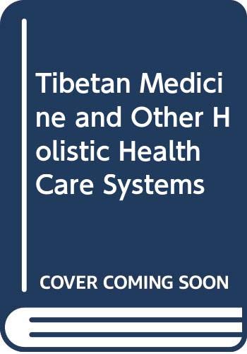 Imagen de archivo de Tibetan Medicine and Other Holistic Health Care Systems a la venta por Books From California