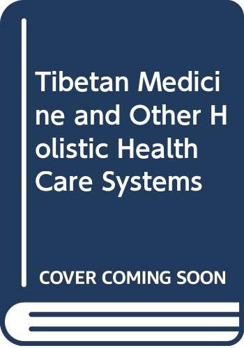 Stock image for Tibetan Medicine and Other Holistic Health Care Systems for sale by Books From California