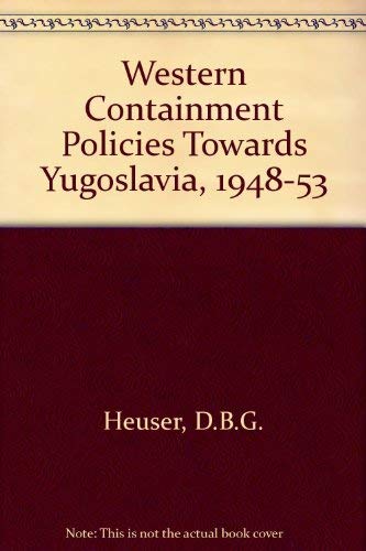 Beispielbild für Western 'Containment' Policies in the Cold War: The Yugoslav Case, 1948-53 zum Verkauf von Irish Booksellers
