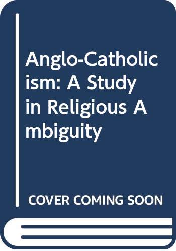 Beispielbild fr Anglo-Catholicism zum Verkauf von Better World Books