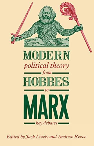 9780415013512: Modern Political Theory from Hobbes to Marx: Key Debates