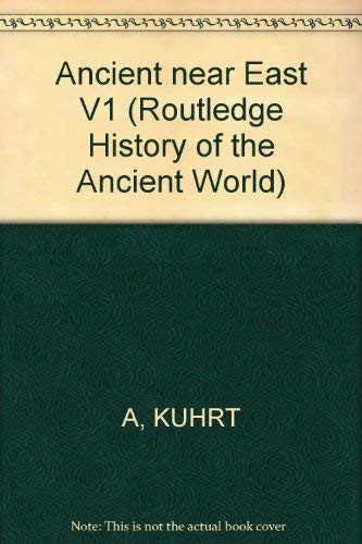 Stock image for The Ancient Near East (Routledge History of the Ancient World) : Volume I c. 3000-300 B.C. for sale by Gareth Roberts