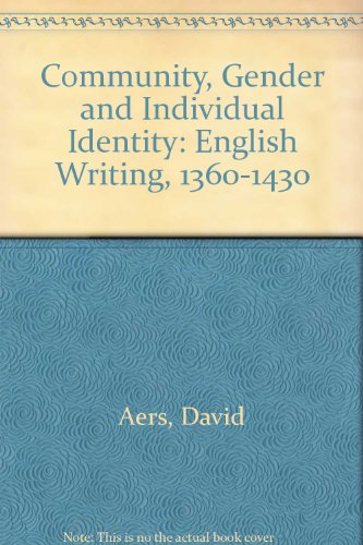 Community, Gender & Individual Identity: English Writing, 1360-1430 (9780415013789) by Aers, David