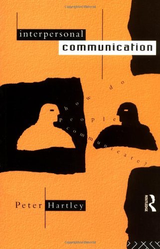 Interpersonal Communication - Hartley, Peter: 9780415013857 - AbeBooks
