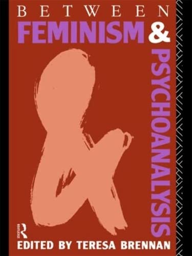 Imagen de archivo de Between Feminism and Psychoanalysis a la venta por Better World Books