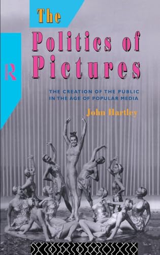 Imagen de archivo de The Politics of Pictures: The Creation of the Public in the Age of the Popular Media a la venta por Chiron Media