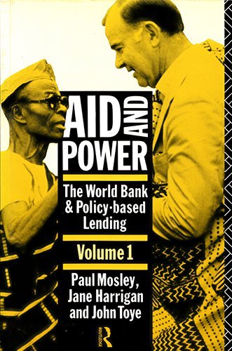 Beispielbild fr Aid and Power. The World Bank and Policy-based Lending. Volume 1. Analysis and Policy Proposals zum Verkauf von Valley Books