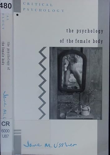 9780415015561: The Psychology of the Female Body (Critical Psychology S.)
