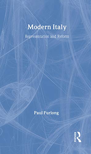 Modern Italy: Representation and Reform (9780415015646) by Furlong, Paul