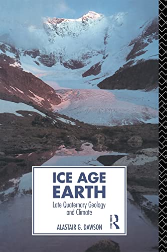 Stock image for Ice Age Earth: Late Quaternary Geology and Climate (Physical Environment) (Routledge Physical Environment Series) for sale by WorldofBooks