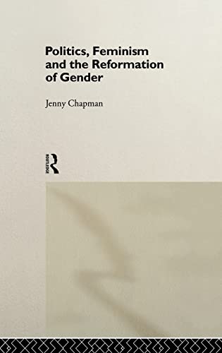 Imagen de archivo de Politics, Feminism and the Reformation of Gender a la venta por Chiron Media