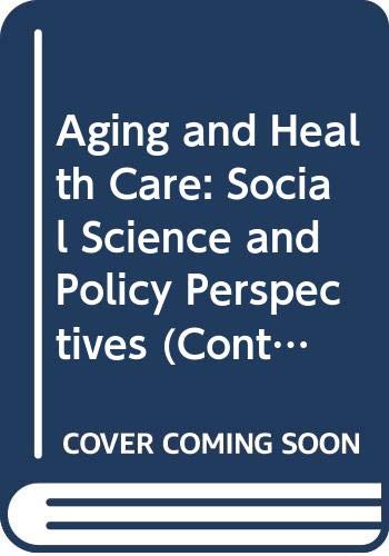 Beispielbild fr Aging and Health Care: Social Science and Policy Perspectives (Contemporary Issues in Health, Medicine, and Social Policy) zum Verkauf von P.C. Schmidt, Bookseller