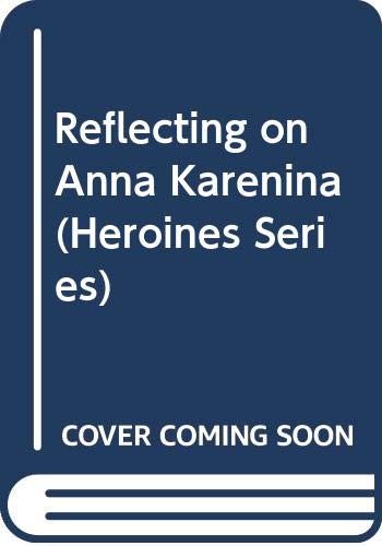 Reflecting on Anna Karenina (Heroines Series) (9780415017190) by Evans, Mary