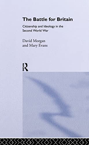 The Battle for Britain: Citizenship and Ideology in the Second World War (9780415017220) by Evans, Mary; Morgan, David