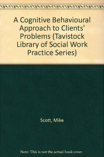 Imagen de archivo de A Cognitive-Behavioural Approach to Client's Problems a la venta por Webbooks, Wigtown