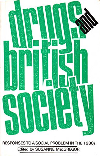 Stock image for Drugs and British society: Responses to a social problem in the eighties for sale by Books From California