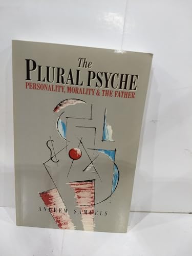 9780415017602: The Plural Psyche: Personality, Morality and the Father