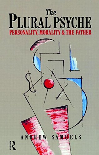9780415017602: The Plural Psyche: Personality, Morality and the Father