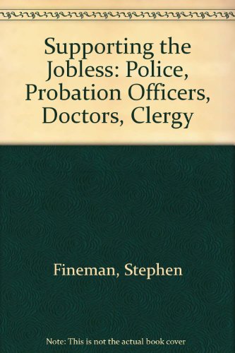 9780415017640: Supporting the Jobless: Doctors, Clergy, Police, Probation Officers: Police, Probation Officers, Doctors, Clergy