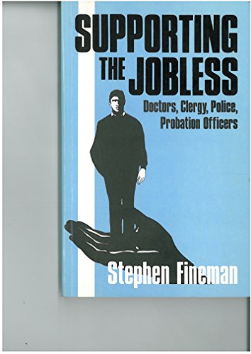 Stock image for Supporting the Jobless: Police, Probation Officers,. for sale by Books Puddle