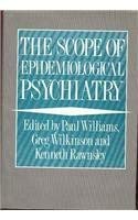 Imagen de archivo de The Scope of Epidemiological Psychiatry: Essays in honour of Michael Shepherd a la venta por G. & J. CHESTERS