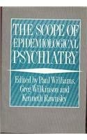 Stock image for The Scope of Epidemiological Psychiatry: Essays in honour of Michael Shepherd for sale by G. & J. CHESTERS