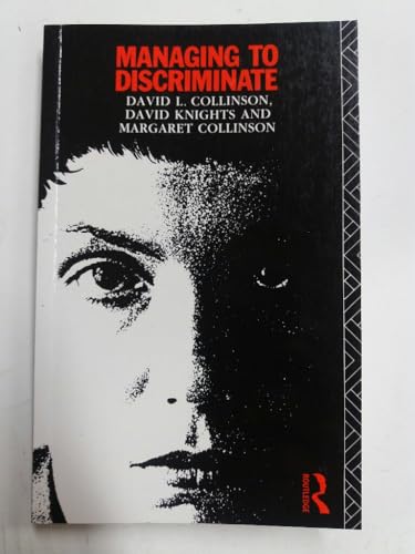 Managing To Discriminate (9780415018173) by Collinson, David L.; Knights, David; Collinson, Margaret