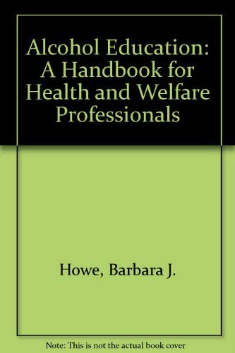 Stock image for Alcohol Education: A Handbook for Health and Welfare Professionals for sale by WorldofBooks