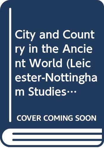 City and country in the ancient world (Leicester-Nottingham studies in ancient society) - Rich John & Andrew Wallace-Hadrill