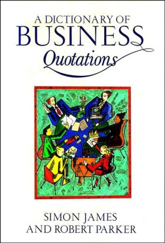 Beispielbild fr A Dictionary of Business Quotations zum Verkauf von Reuseabook