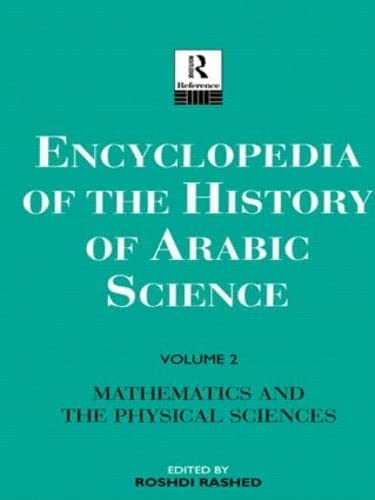 Encyclopedia of the History of Arabic Science. - [Arabic Science] Roshdi RASHED (ed.).