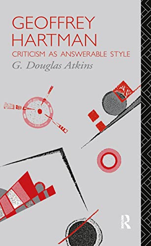 Stock image for Geoffrey Hartman: Criticism as Answerable Style (Critics of the Twentieth Century) for sale by Chiron Media