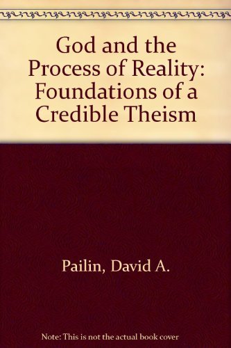 Stock image for God and the Processes of Reality: Foundations of a Credible Theism for sale by Wonder Book