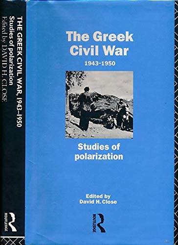 Beispielbild fr The Greek Civil War, 1943-1950: Studies of Polarization zum Verkauf von Ammareal
