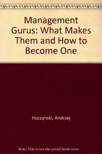 Stock image for Management Gurus: What Makes Them and How to Become One for sale by Reuseabook