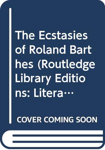 Stock image for The ecstasies of Roland Barthes (Critics of the twentieth century) for sale by Midtown Scholar Bookstore