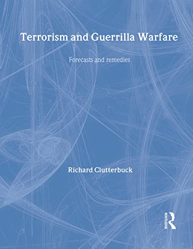 Beispielbild fr Terrorism and Guerrilla Warfare : Forecasts and Remedies zum Verkauf von Better World Books