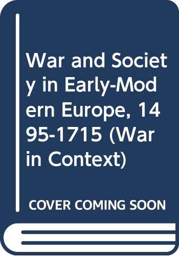 9780415024761: War and Society in Early Modern Europe, 1495-1715 (War in Context)