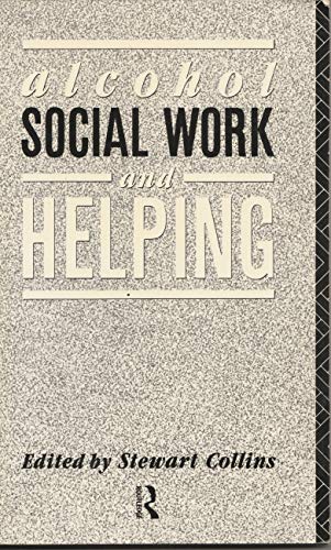 Stock image for ALCOHOL, SOCIAL WORK AND HELPING. for sale by Books On The Green