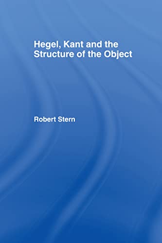 9780415025935: Hegel Kant and the Structure of the Object