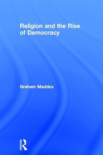 9780415026031: Religion and the Rise of Democracy