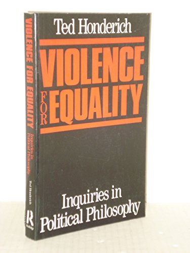Imagen de archivo de Violence for Equality : Inquiries in Political Philosophy a la venta por Better World Books