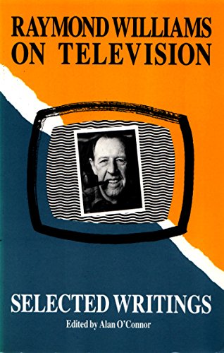 9780415026277: Raymond Williams on Television: Selected Writings: The Culture of Television