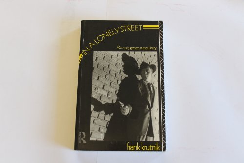 Imagen de archivo de In a Lonely Street: Film Noir, Genre, Masculinity a la venta por Anybook.com